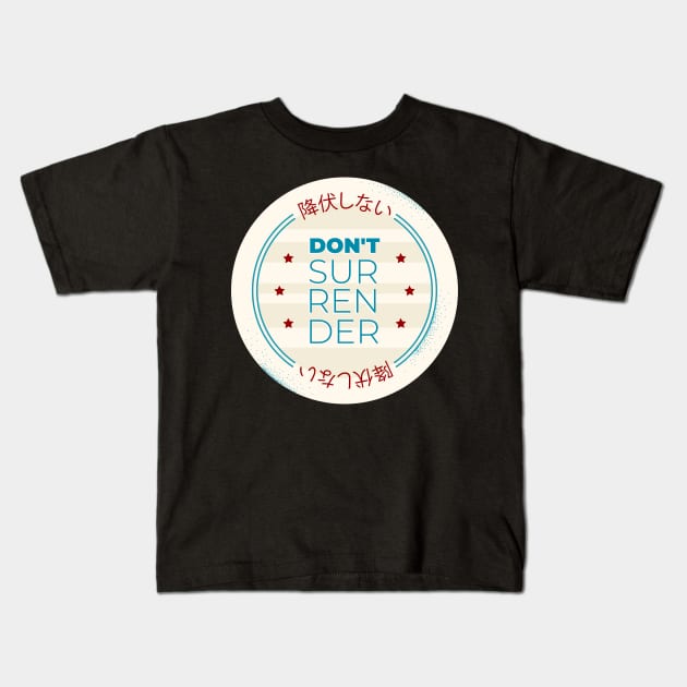 Don't Surrender Kids T-Shirt by madeinchorley